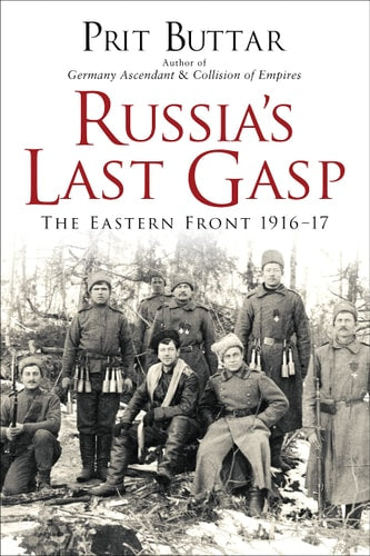 Russia's Last Gasp: The Eastern Front 1916–17 (General Military)