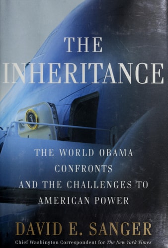 The Inheritance The World Obama Confronts and the Challenges to American Power