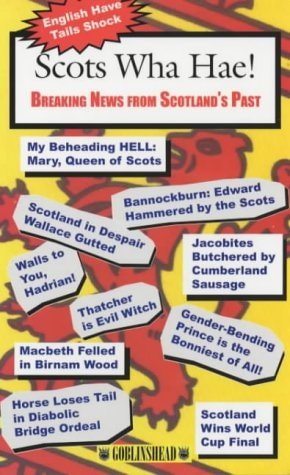 Scots Wha Hae! Breaking News from Scotland's Past