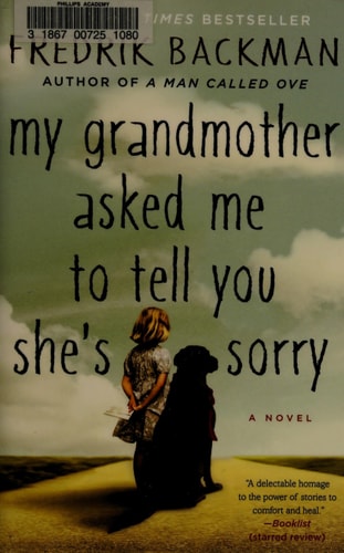My Grandmother Asked Me to Tell You She's Sorry A Novel