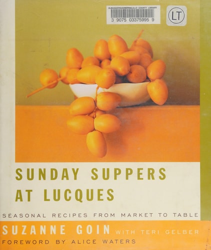 Sunday Suppers at Lucques Seasonal Recipes from Market to Table: A Cookbook
