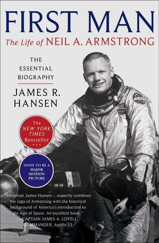 First Man The Life of Neil A. Armstrong