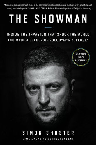 The Showman Inside the Invasion that Shook the World and Made a Leader of Volodymyr Zelensky