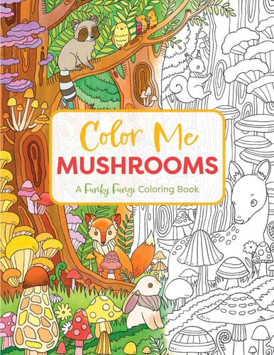 Color Me Mushrooms A Funky Fungi Coloring Book