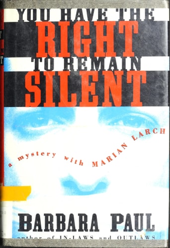 You Have the Right to Remain Silent A Mystery with Marian Larch