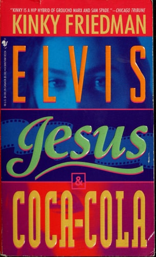 Elvis, Jesus and Coca-Cola A Novel