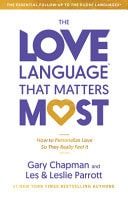 The Love Language(r) That Matters Most How to Speak Love (Like Never Before)