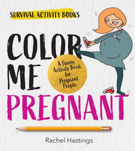 Color Me Pregnant: A Funny Activity Book for Pregnant People (Survival Activity Books)