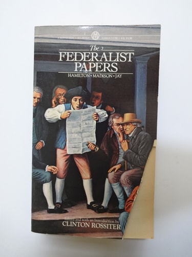 The Federalist Papers: Alexander Hamilton, James Madison, John Jay