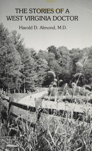 The Stories of a West Virginia Doctor: Tender loving care : stories of Harold Almond, MD, as told to Greenbriar Almond, MD