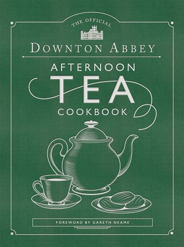 The Official Downton Abbey Afternoon Tea Cookbook Teatime Drinks, Scones, Savories & Sweets