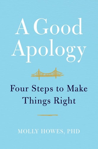 A Good Apology Four Steps to Make Things Right