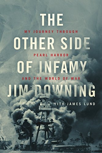 The Other Side of Infamy My Journey Through Pearl Harbor and the World of War
