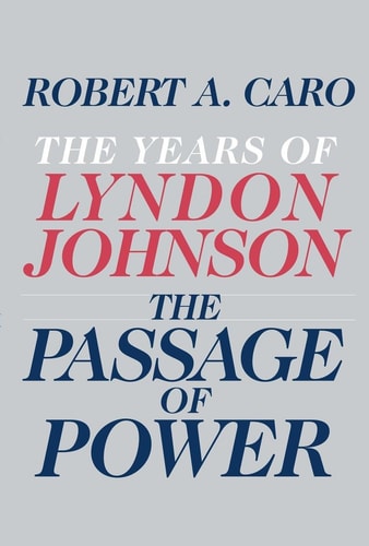 The Passage of Power The Years of Lyndon Johnson