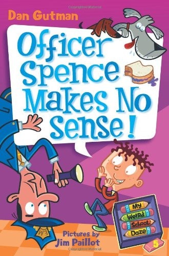 My Weird School Daze #5: Officer Spence Makes No Sense!