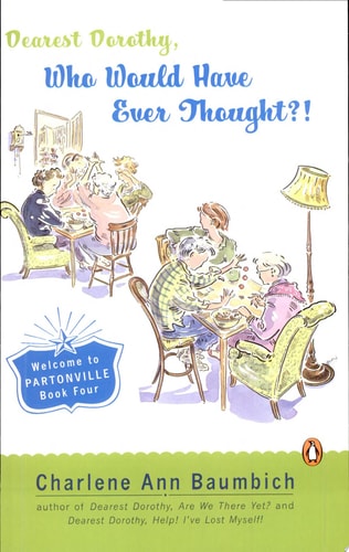 Dearest Dorothy, Who Would Have Ever Thought?! Welcome to Partonville, Book Four