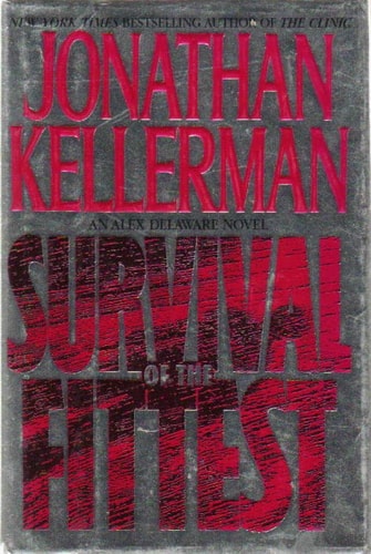 Survival Of The Fittest: (Alex Delaware Novels)