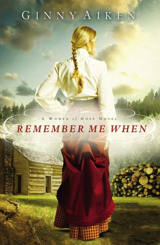 Remember Me When A Women of Hope Novel