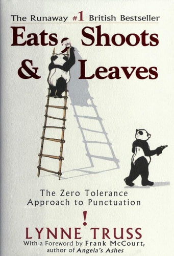 Eats, Shoots & Leaves: The Zero Tolerance Approach to Punctuation
