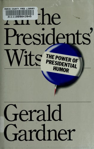 All the Presidents' Wits: The Power of Presidential Humor