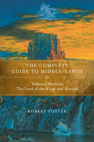 Tolkien's World from A to Z: The Complete Guide to Middle-Earth ...