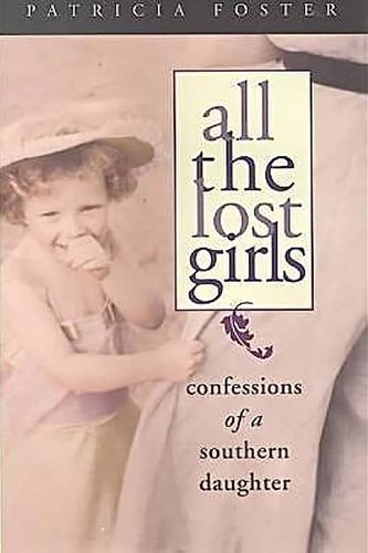 All the Lost Girls: Confessions of a Southern Daughter (Deep South Books)