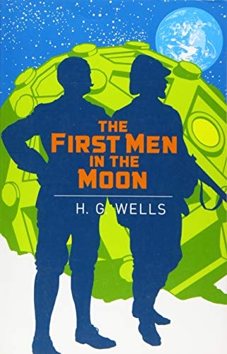 The First Men in the Moon (Arcturus Classics, 141)