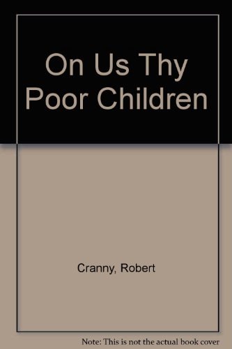On Us Thy Poor Children