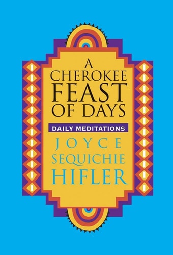 A Cherokee Feast of Days : Daily Meditations