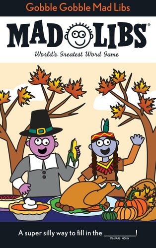 Gobble Gobble Mad Libs World's Greatest Word Game About Thanksgiving