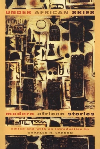 Under African Skies Modern African Stories