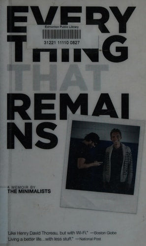Everything that Remains A Memoir by the Minimalists