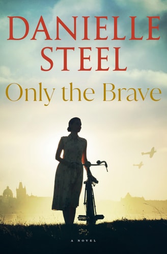 Only the Brave A Novel