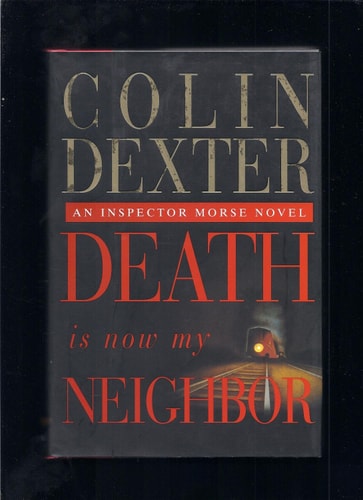 Death is Now My Neighbor An Inspector Morse Novel