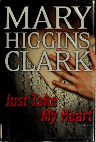 Just Take My Heart: A Novel