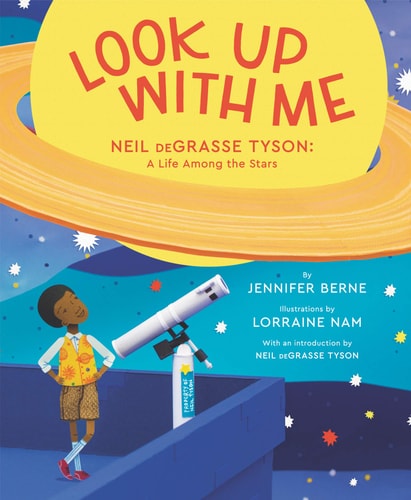 Look Up with Me Neil DeGrasse Tyson: a Life Among the Stars