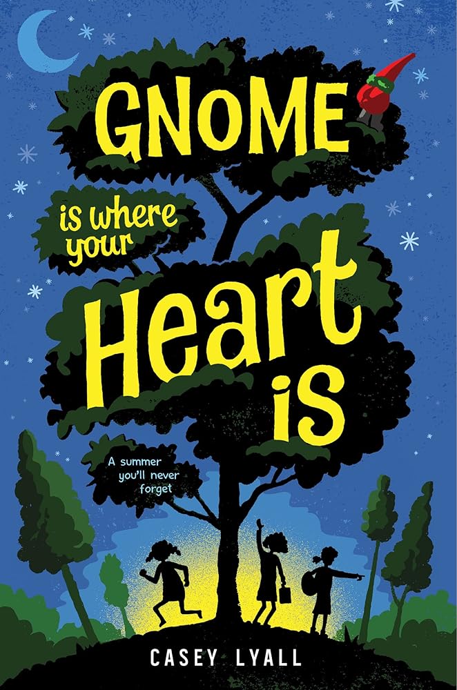 Gnome Is Where Your Heart Is: A Tenderhearted Novel About Family, Alzheimer's, and Alien Help for Children (Ages 8-12) cover image