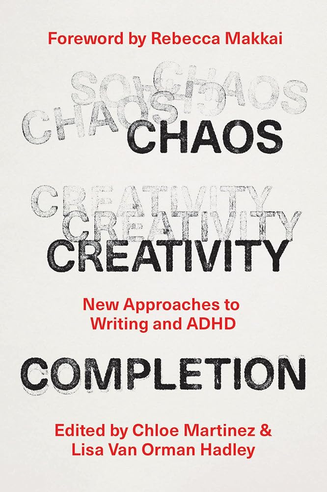 Chaos, Creativity, Completion: New Approaches to Writing and ADHD cover image