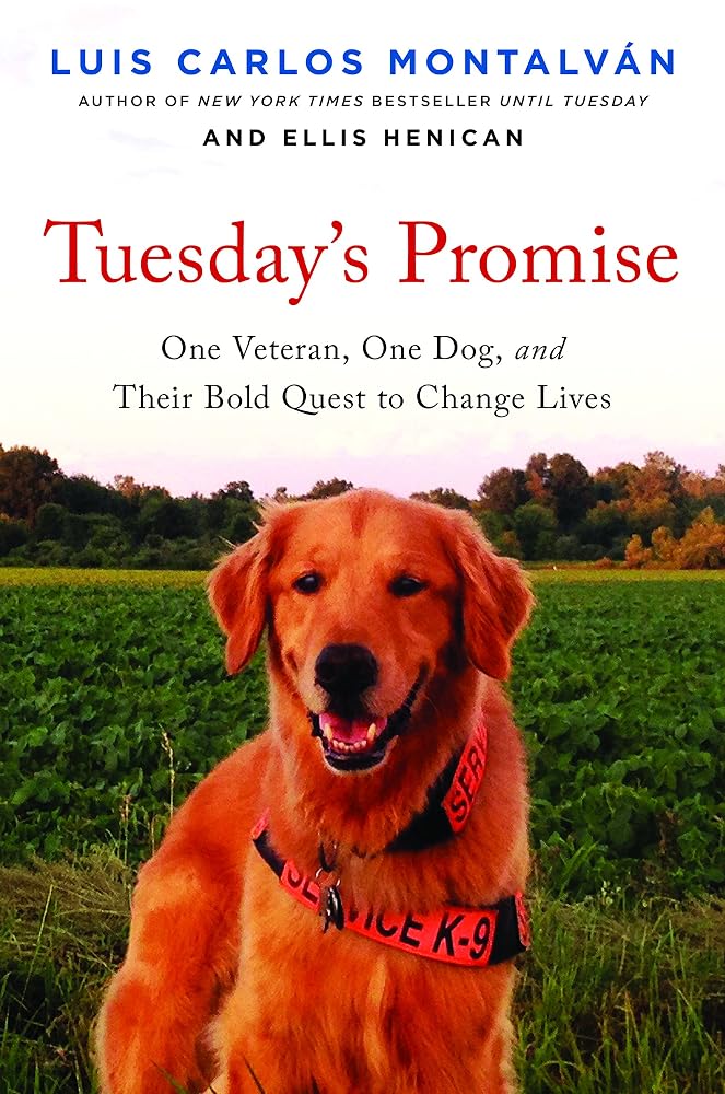 Tuesday's Promise: One Veteran, One Dog, and Their Bold Quest to Change Lives cover image