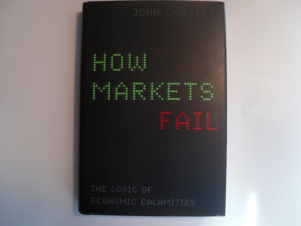 How Markets Fail: The Logic of Economic Calamities cover image