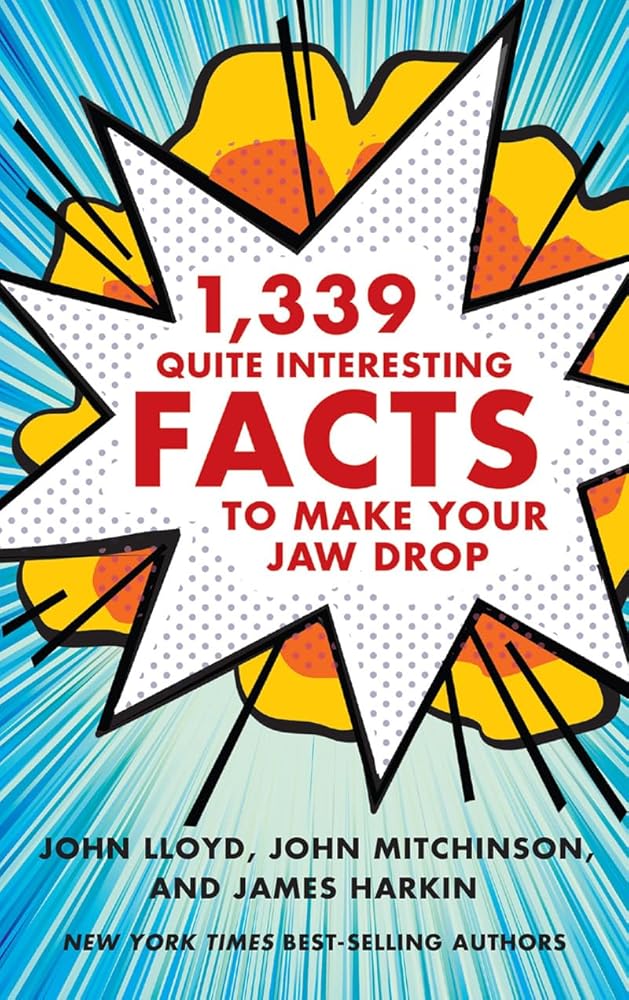 1,339 Quite Interesting Facts to Make Your Jaw Drop cover image