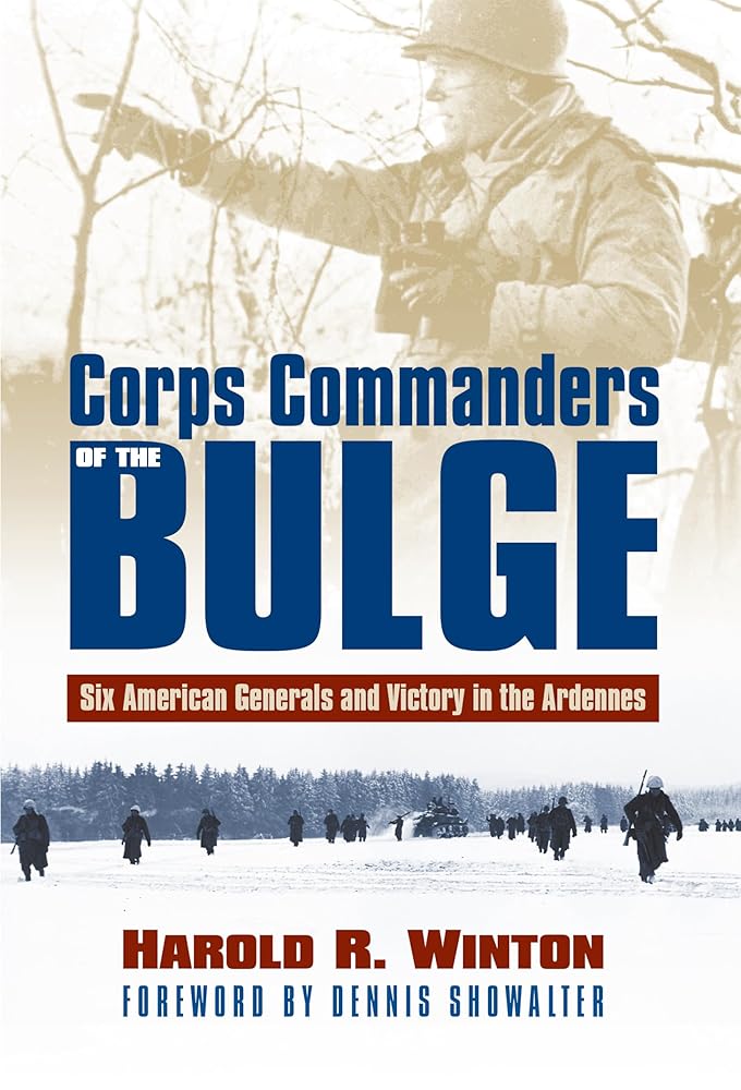 Corps Commanders of the Bulge: Six American Generals and Victory in the Ardennes (Modern War Studies) cover image