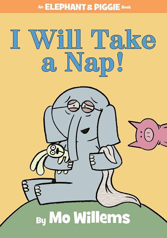 I Will Take A Nap!-An Elephant and Piggie Book cover image