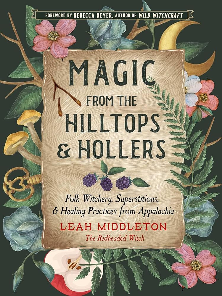 Magic from the Hilltops and Hollers: Folk Witchery, Superstitions, and Healing Practices from Appalachia cover image