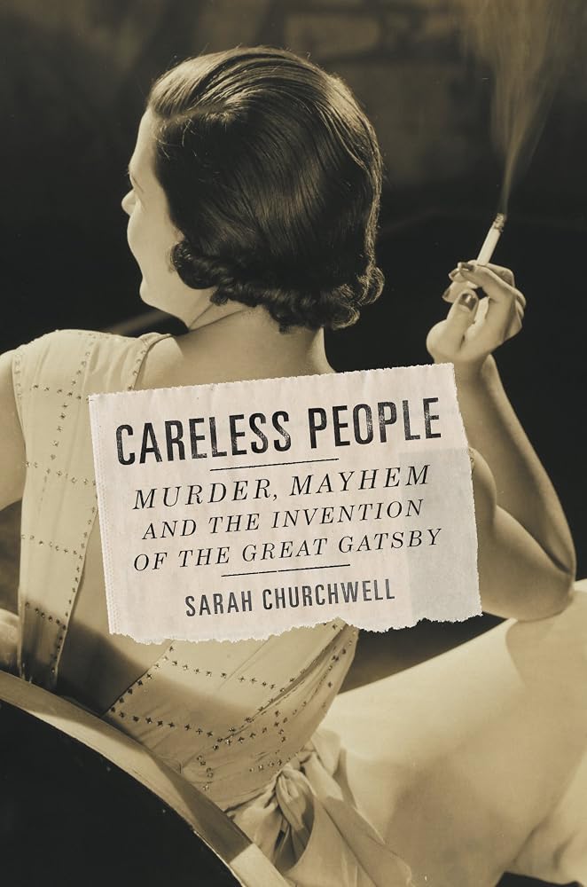 Careless People: Murder, Mayhem, and the Invention of The Great Gatsby cover image
