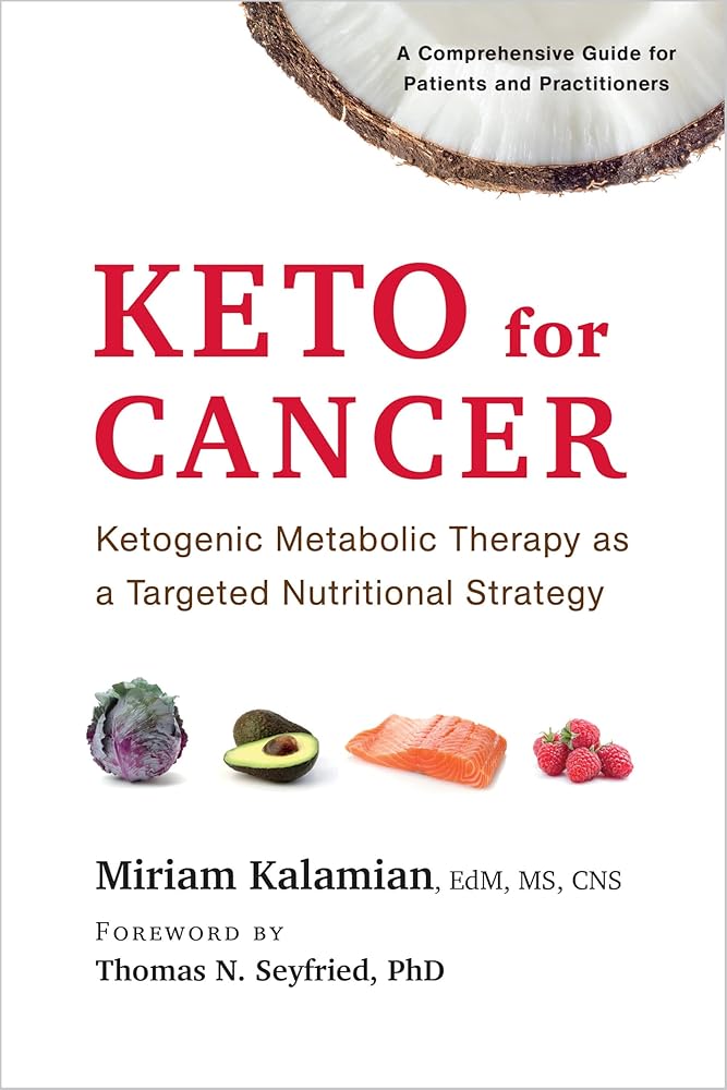 Keto for Cancer: Ketogenic Metabolic Therapy as a Targeted Nutritional Strategy cover image