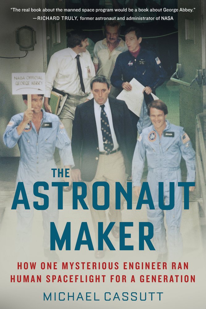 The Astronaut Maker: How One Mysterious Engineer Ran Human Spaceflight for a Generation cover image