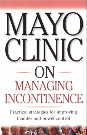 Mayo Clinic On Managing Incontinence cover image