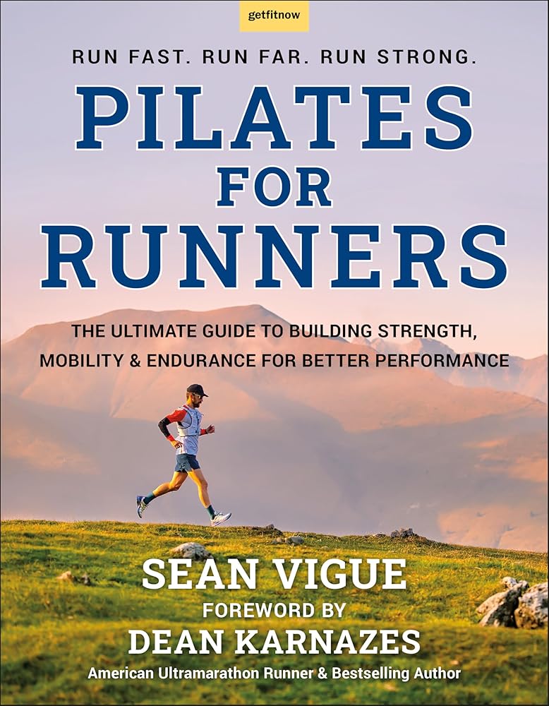 Pilates for Runners: The Ultimate Guide to Building Strength, Mobility & Endurance for Better Performance cover image