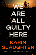 We Are All Guilty Here: A Novel